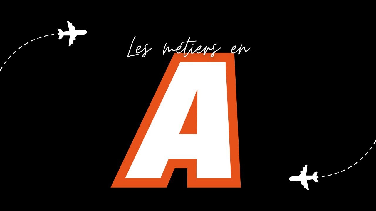 Métiers en A. Liste complète des métiers commençant par A