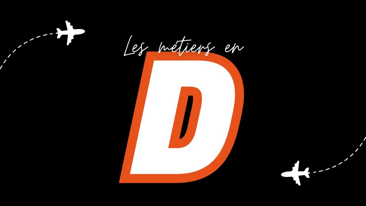 Métiers en D (Liste des métiers commençant par D)
