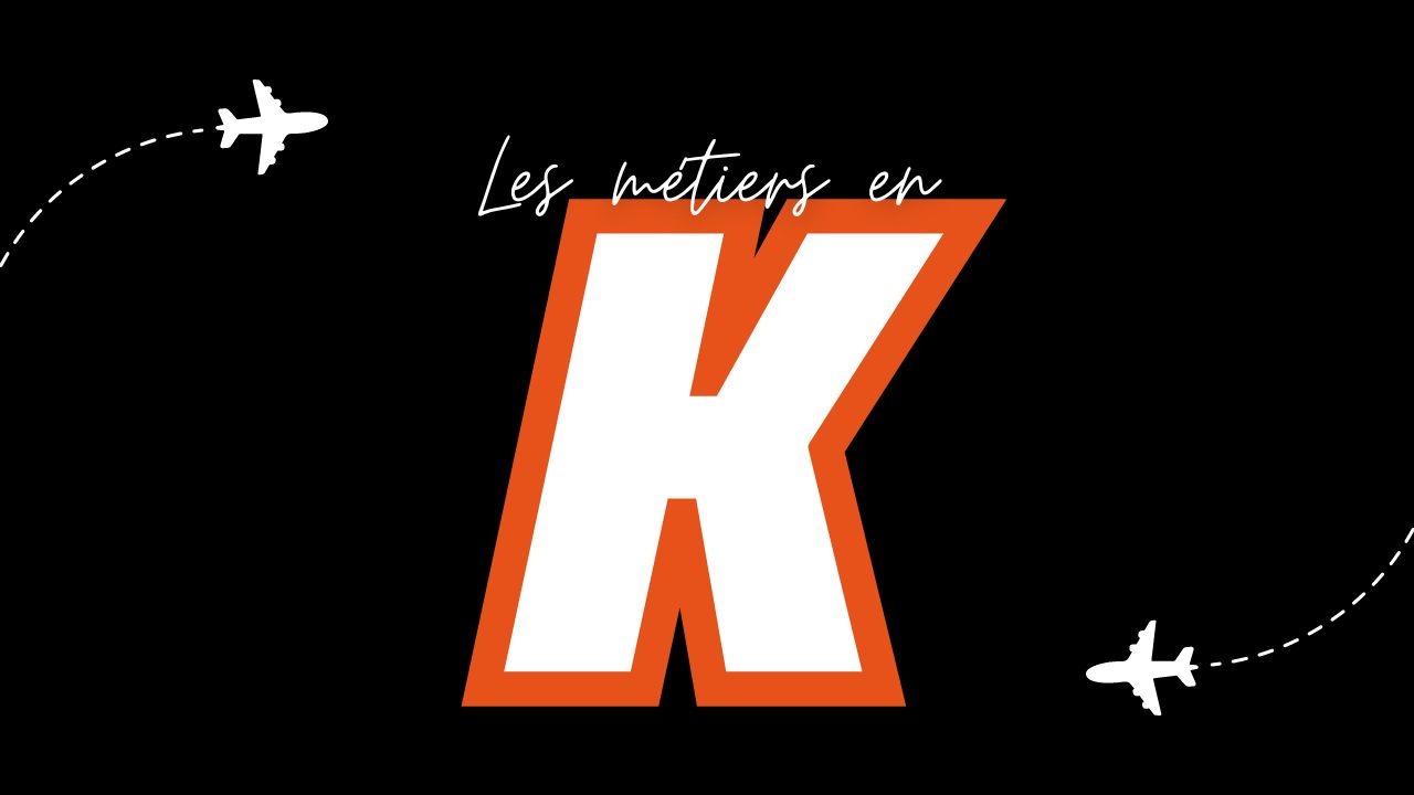 Métiers en K (Liste des métiers commençant par K)