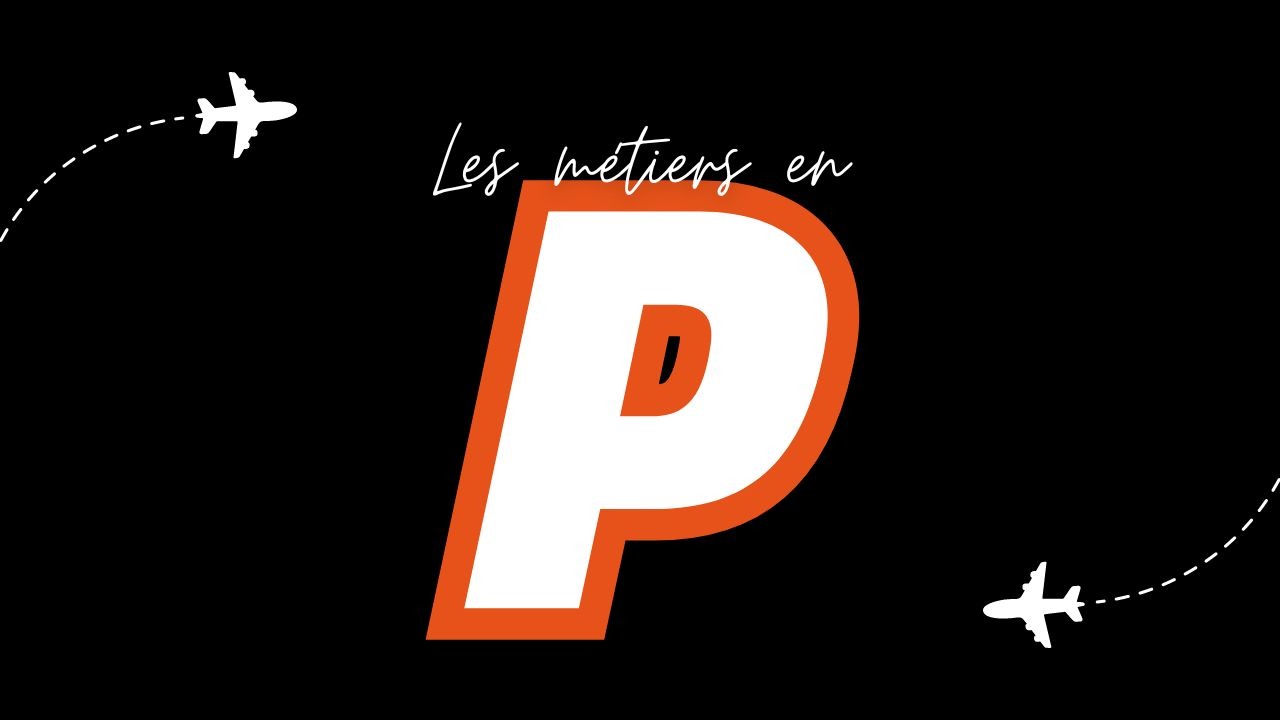 Métiers en P (Liste des métiers commençant par P)
