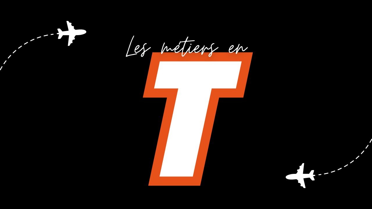 Métiers en T (Liste des métiers commençant par T)