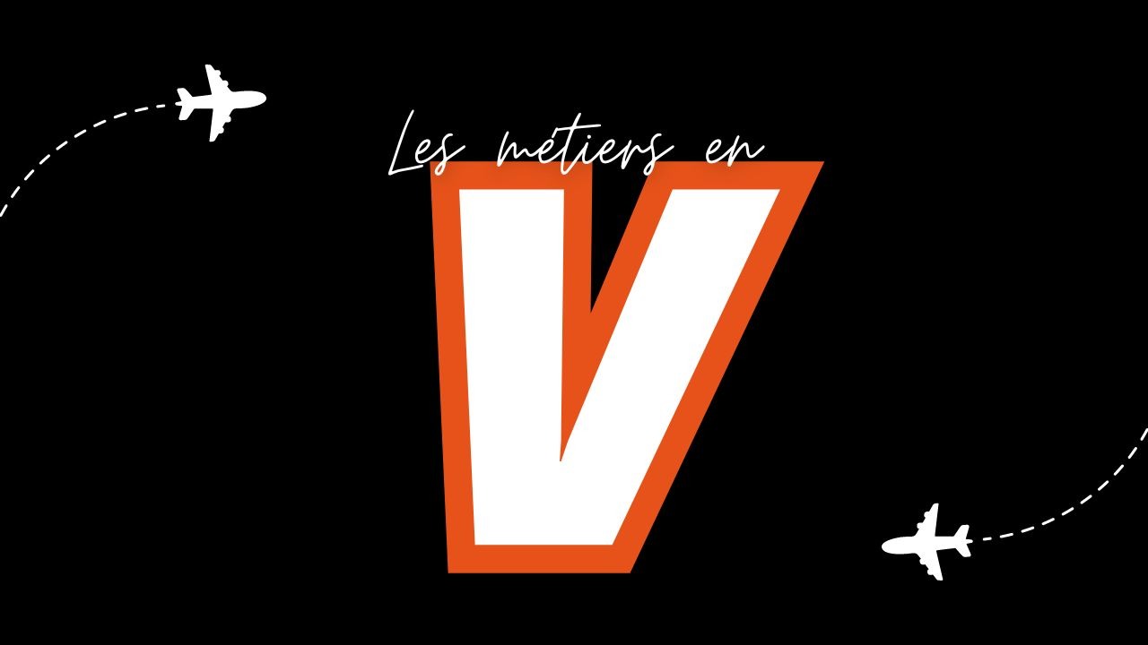 Métiers en V (Liste des métiers commençant par V)