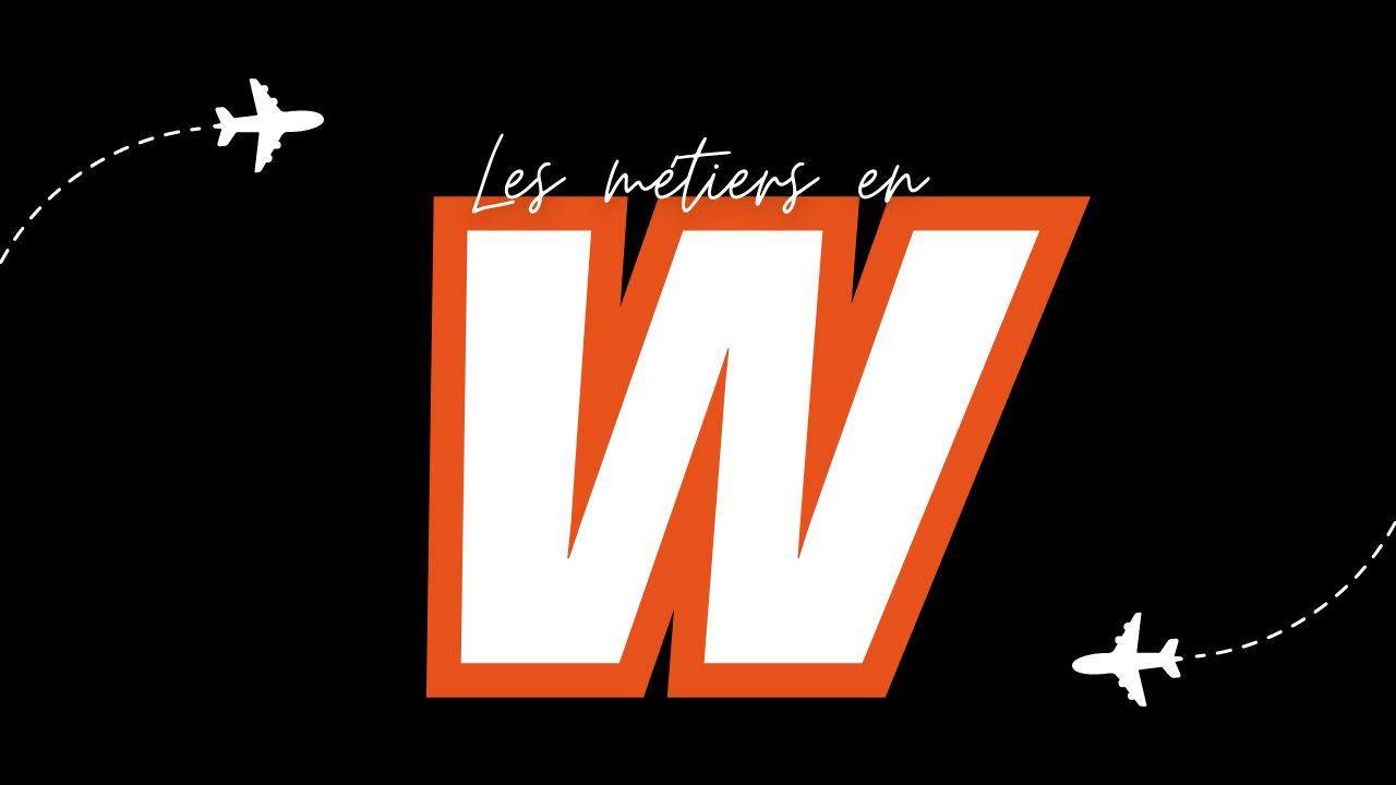 Métiers en W (Liste des métiers commençant par W)