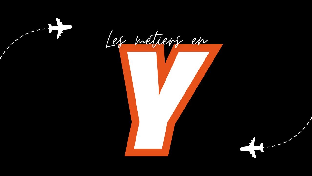 Métiers en Y (Liste des métiers commençant par Y)