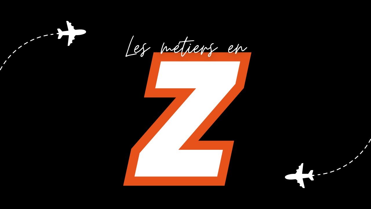 Métiers en Z (Liste des métiers commençant par YZ)