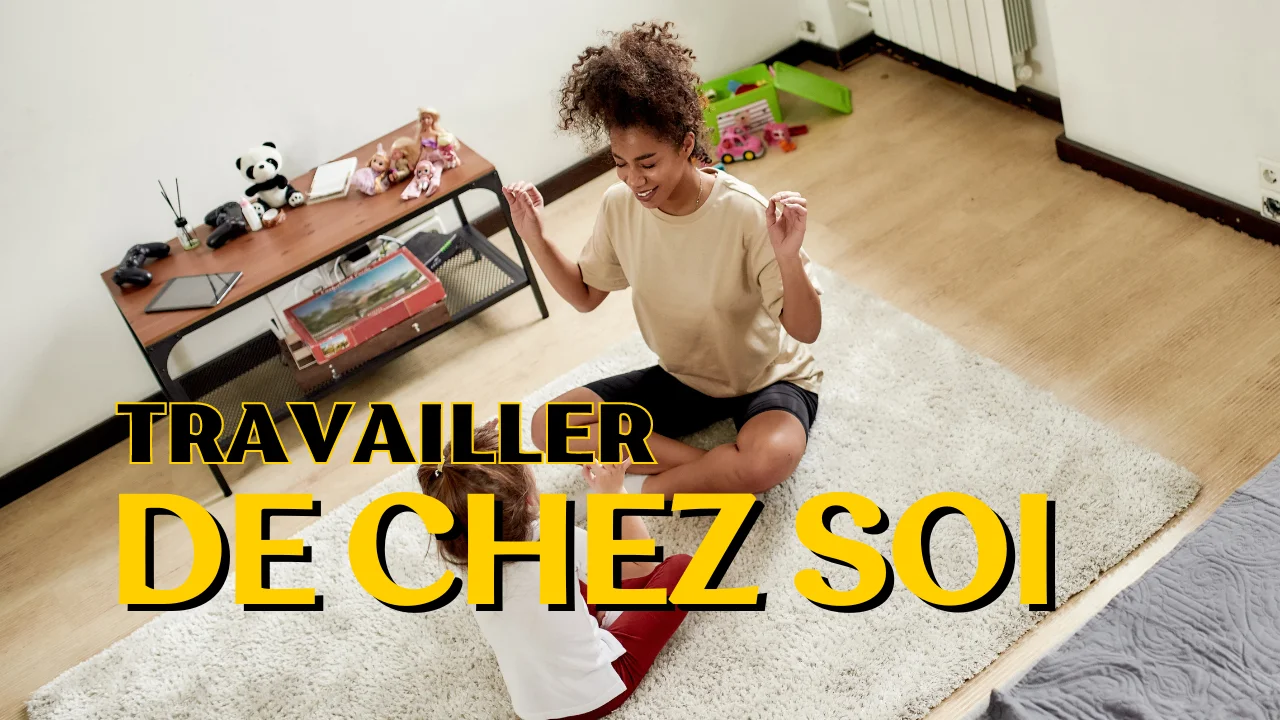 Travailler de chez soi