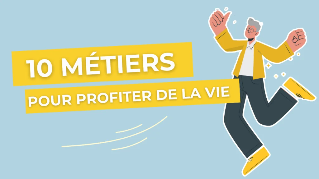 Métier pour profiter de la vie