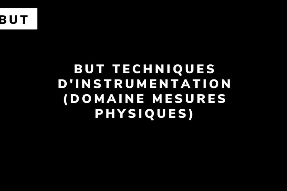 BUT Techniques d'instrumentation (domaine Mesures Physiques)