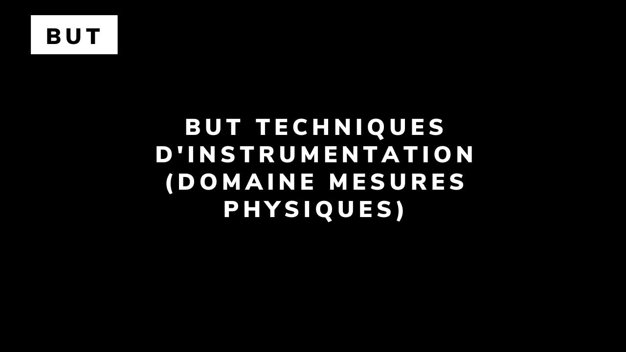 BUT Techniques d’instrumentation (domaine Mesures Physiques)