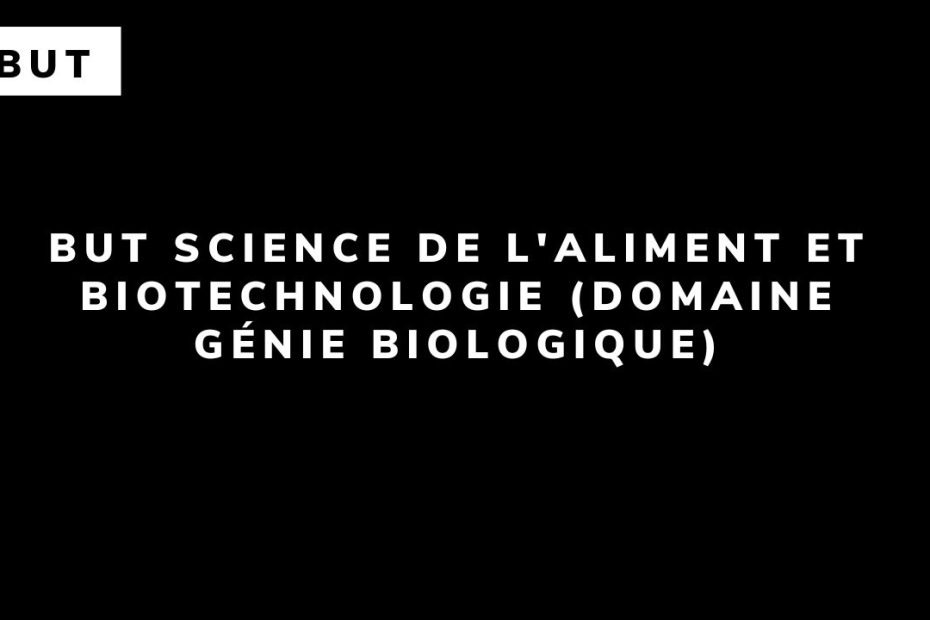 BUT Science de l'Aliment et Biotechnologie (domaine Génie Biologique)