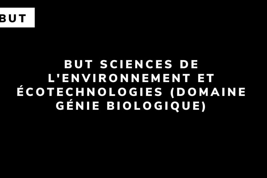 BUT Sciences de l'environnement et écotechnologies (domaine Génie Biologique)