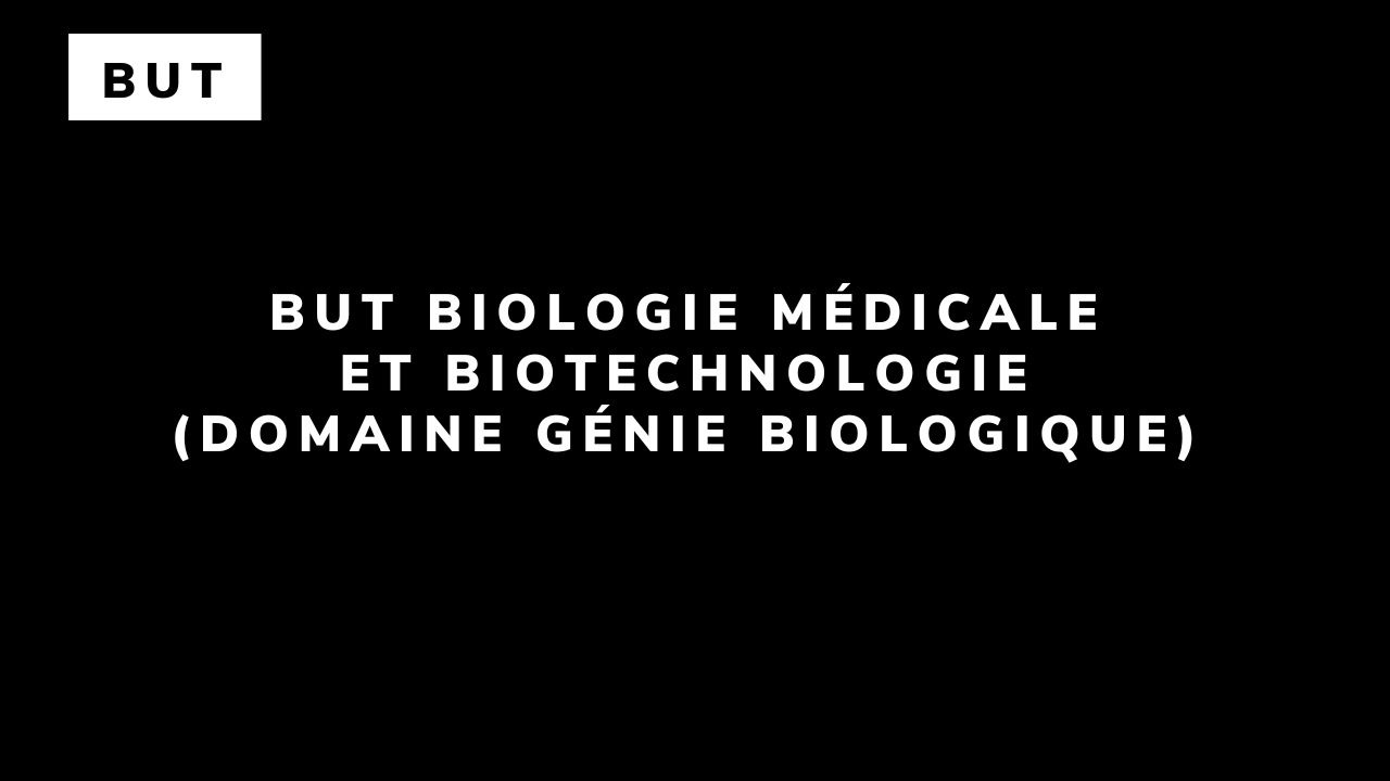 BUT Biologie Médicale et Biotechnologie (domaine Génie Biologique)