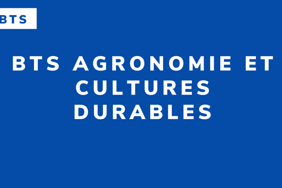 BTS Agronomie et cultures durables