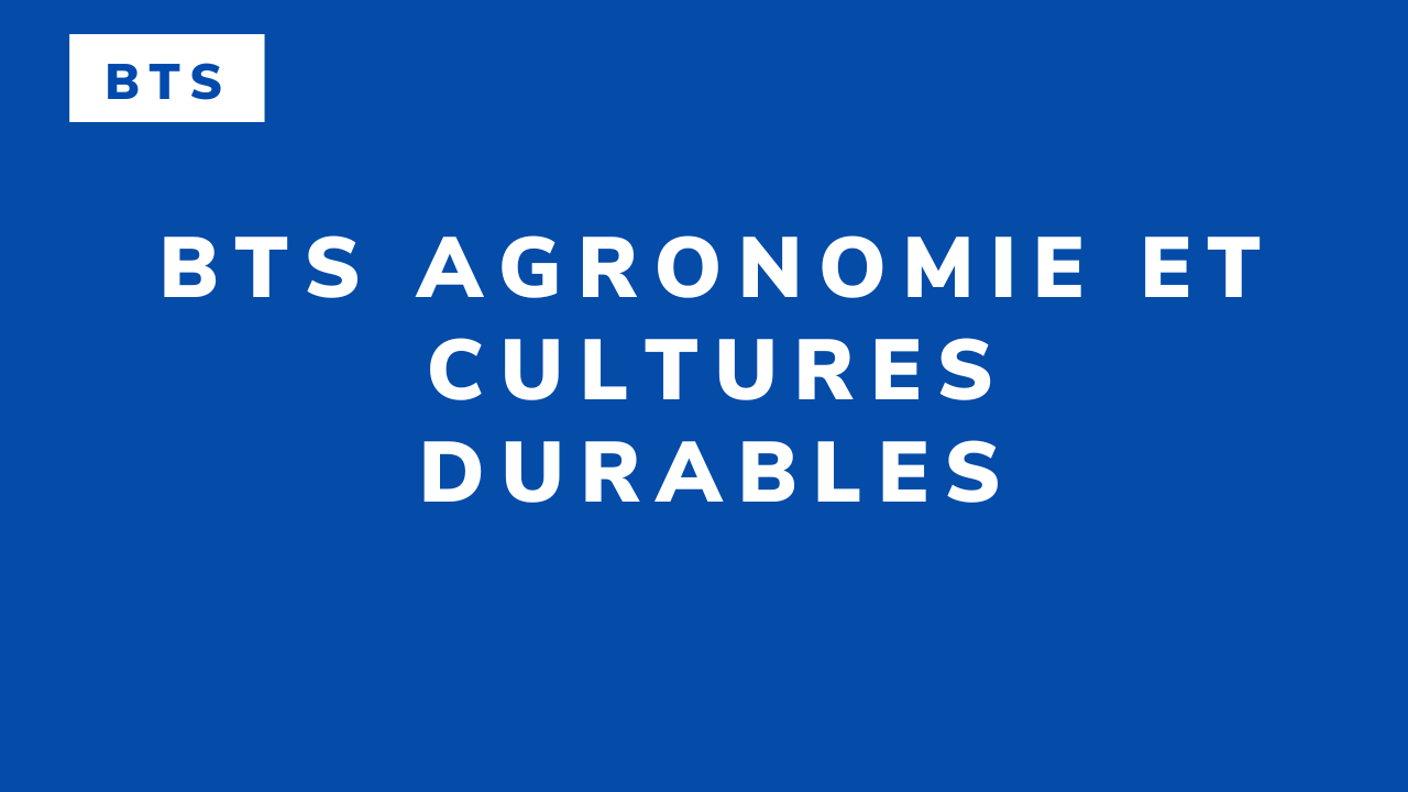 BTS Agronomie et cultures durables