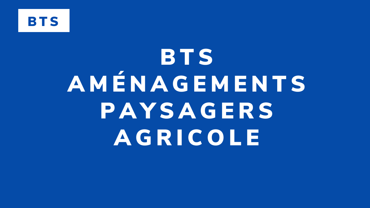 BTS Aménagements paysagers agricole
