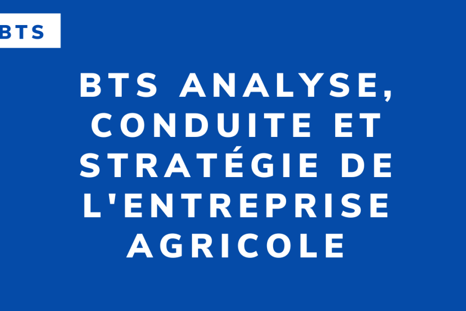 BTS Analyse, conduite et stratégie de l'entreprise agricole