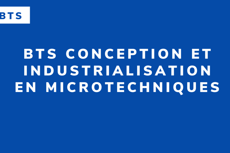 BTS Conception et industrialisation en microtechniques