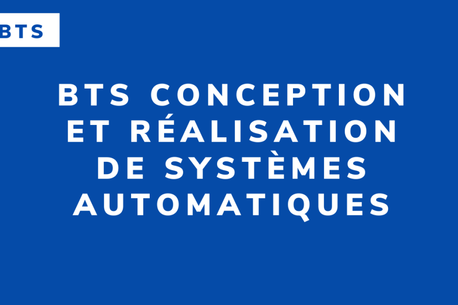 BTS Conception et réalisation de systèmes automatiques