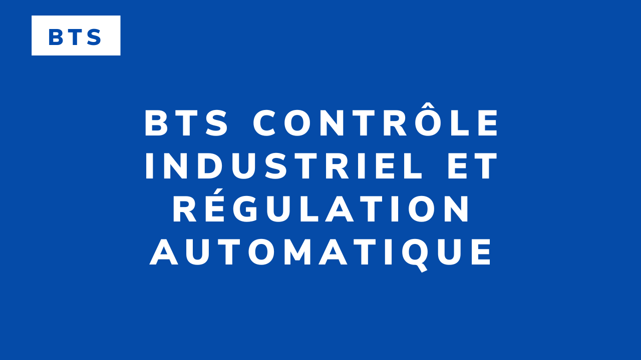 BTS Contrôle industriel et régulation automatique