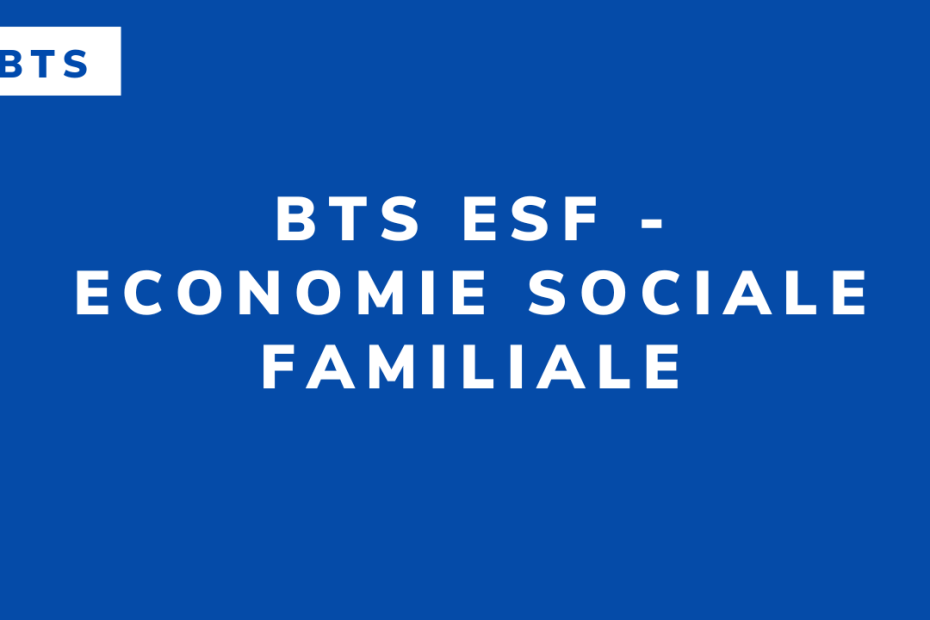 BTS ESF - Economie sociale familiale