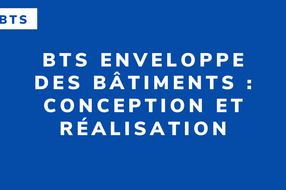 BTS Enveloppe des Bâtiments _ Conception et Réalisation