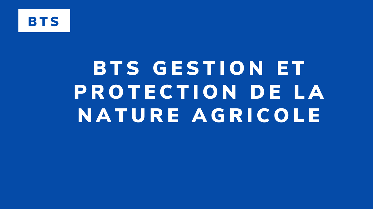 BTS Gestion et protection de la nature agricole