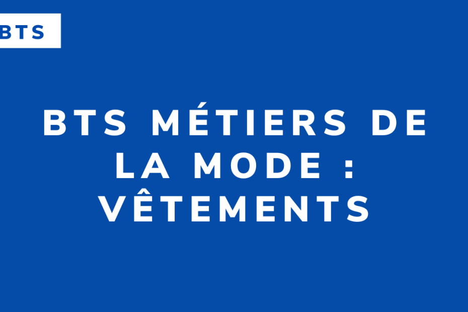 BTS Métiers de la mode : vêtements