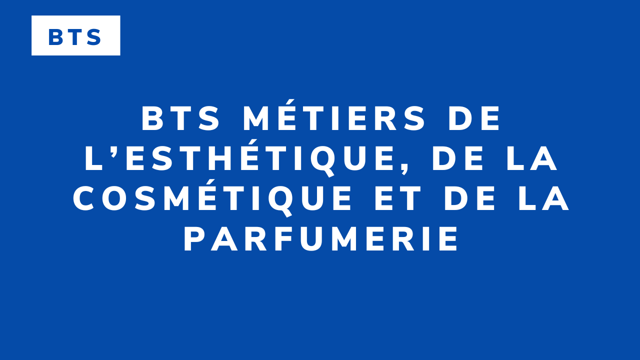 BTS Métiers de l’esthétique, de la cosmétique et de la parfumerie