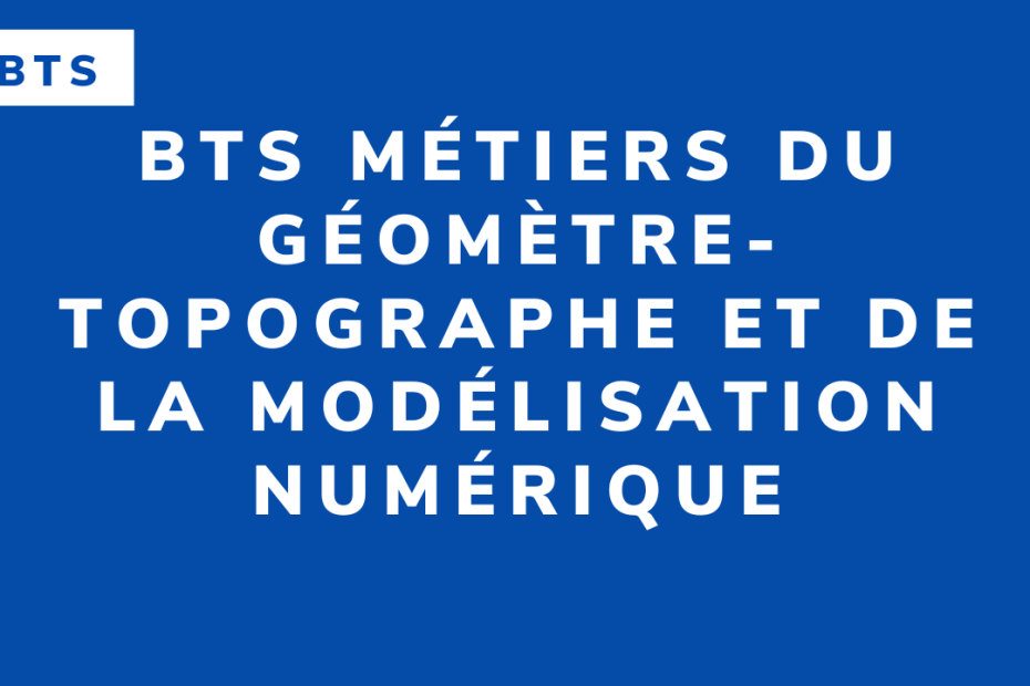 BTS Métiers du géomètre-topographe et de la modélisation numérique