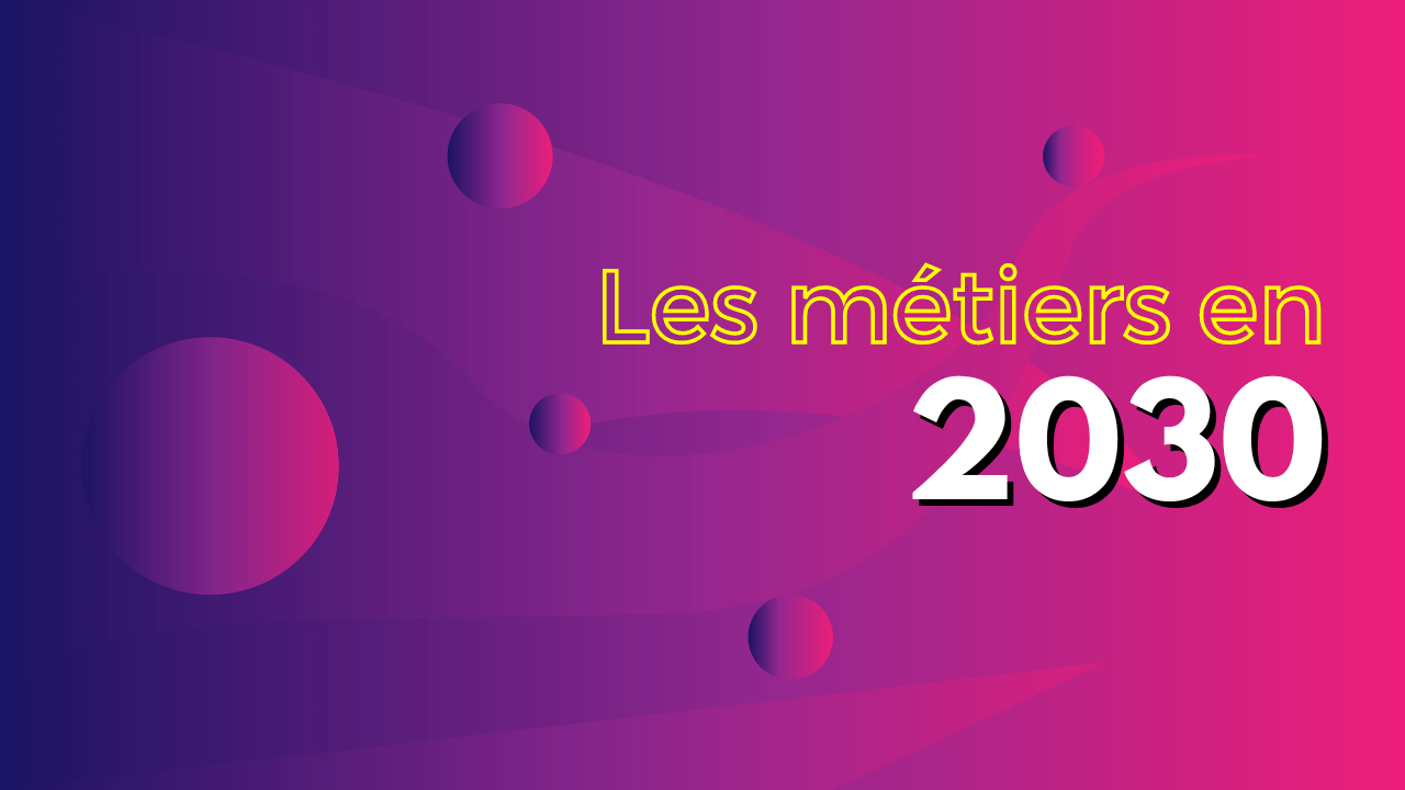 Les métiers en 2030. Quelle tendance ?