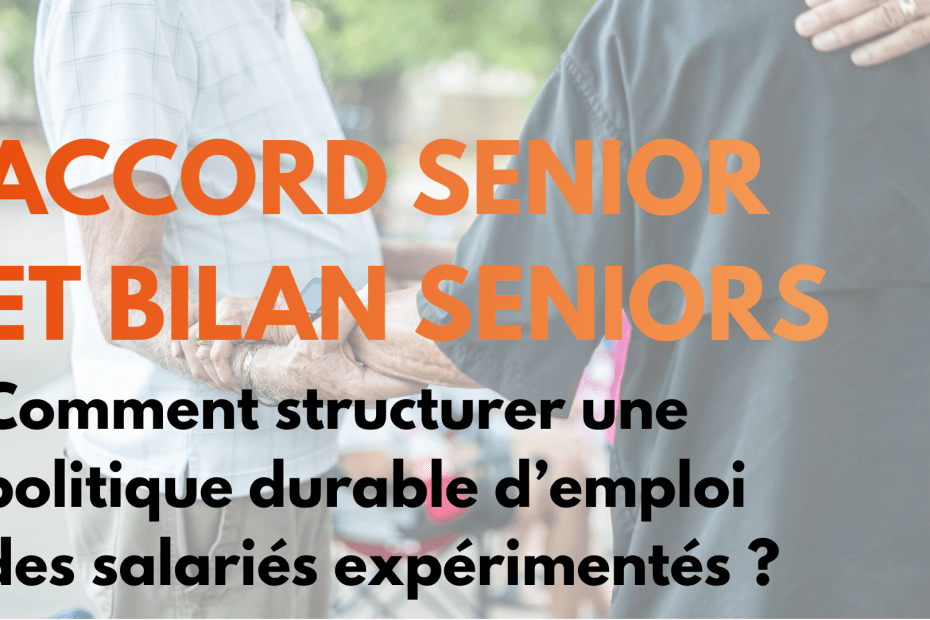Accord senior et bilan seniors