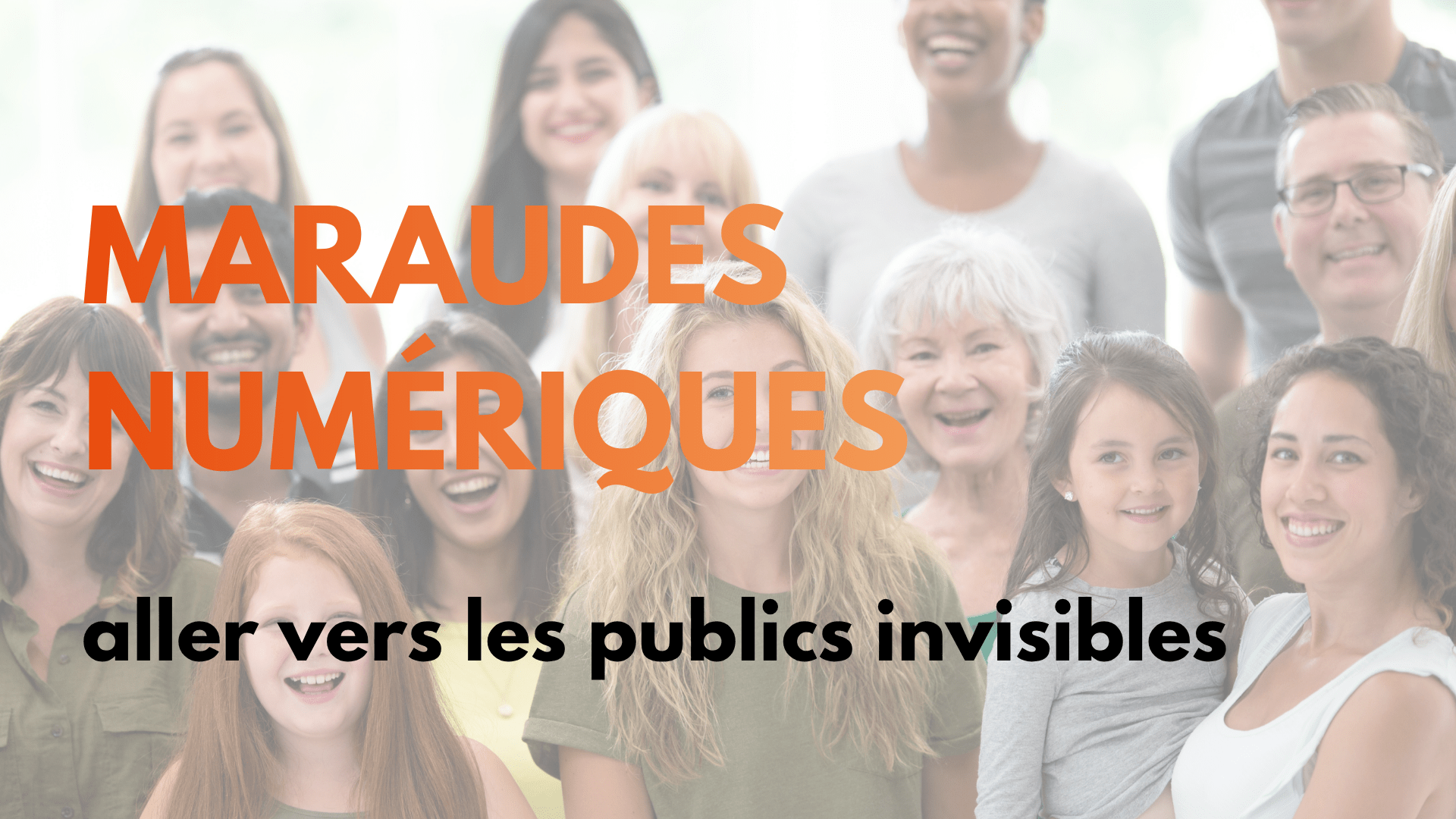 Maraudes numériques : aller vers les publics invisibles