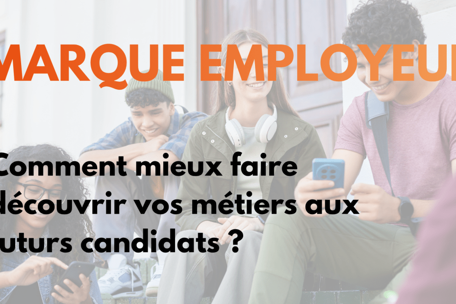 Marque employer découverte des métiers