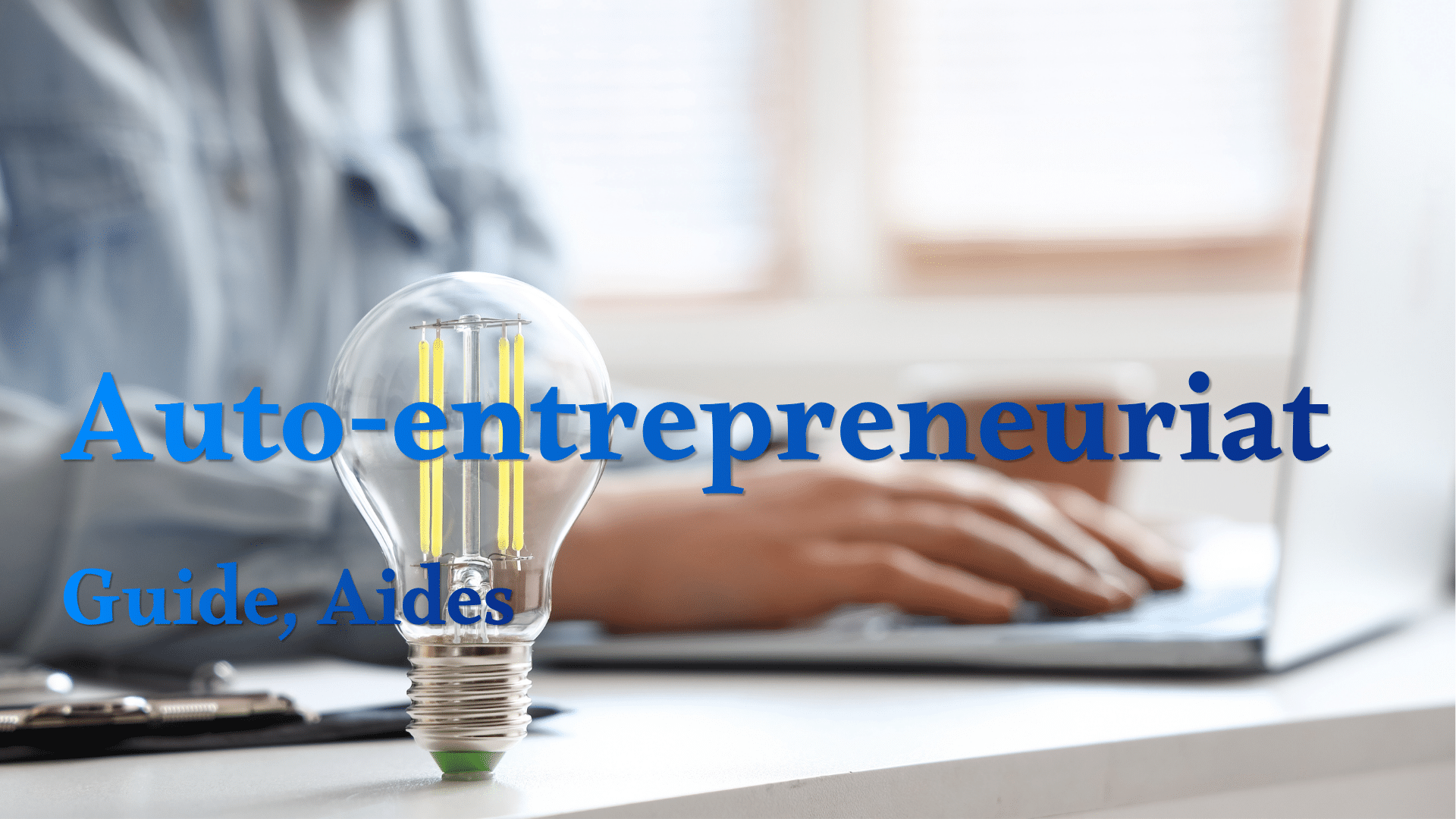 Auto-entrepreneuriat : Le guide 2026 pour lancer sa micro-entreprise